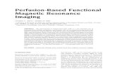 Perfusion-Based Functional Magnetic Resonance Imaging · Perfusion-Based Functional Magnetic Resonance Imaging AFONSO C. SILVA,1 SEONG-GI KIM2 1 Laboratory of Functional and Molecular