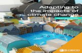Adapting to the impacts of climate change - OECD · OECD POLICY PERSPECTIVES Adapting to the impacts of climate change - 1 Adapting to the impacts of climate change Our climate is
