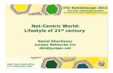 Net-Centric World dkharitonov€¦ · It's a way of life” Practically, Net-centric world citizens enjoy a freedom of movement within well-connected areas geographically located