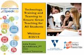 Technology, Training and Teaming to Ensure Great Teaching ...Technology, Training and Teaming to Ensure Great Teaching for All Students Webinar 8/25/15 . Feedback from these audiences