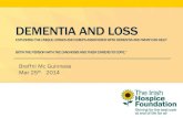 DEMENTIA AND LOSS - Irish Hospice Foundationhospicefoundation.ie/wp-content/uploads/2015/04/8-Breffni-McGuinn… · What are examples of losses that you might experience as a result