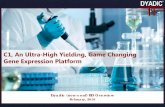 C1, An Ultra-High Yielding, Game Changing Gene Expression ... · 1 Data from market research published by MarketsandMarkets as of May 12, 2017 & Transparency Market Research published