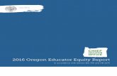 2016 Oregon Educator Equity Reporttspc.oregon.gov/publications/EducatorEquityReport_CEdO_July_2016.pdf4 2016 Oregon Educator Equity Report / Chief Education Office / education.oregon.gov