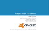 Introduction to Python - Petr Zemek...2017/03/07  · Introduction to Python Petr Zemek Senior Developer at Avast Software Threat Labs (Viruslab) petr.zemek@avast.com Principles of
