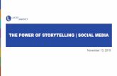 THE POWER OF STORYTELLING | SOCIAL MEDIA...social networks and messaging per day 90.4 % of millennials use social media compared to 77.5% Gen X and 48.2% Baby Boomers 71 % Of nonprofits