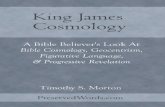 King James Cosmology - PreservedWords.com · King James Cosmology Introduction Over the last 20 years or so there has been a rather peculiar trend among some Bible Believers to adopt
