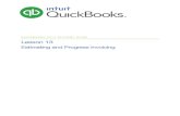 QUICKBOOKS 2016 STUDENT GUIDE Lesson 13 - Intuit · QuickBooks 2016 Student Guide 5 Turning on Estimates and Progress Invoicing An estimate is a description of work or products you