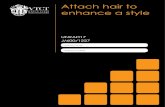 Attach hair to enhance a style - VTCT · Attach hair to enhance a style 1. Be able to use effective and safe working methods when attaching hair 2. Be able to plan and prepare to