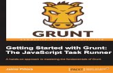 Getting Started with Grunt: The - DropPDF1.droppdf.com/...getting-started-with-grunt-the-javascript-task-runner... · Getting Started with Grunt: The JavaScript Task Runner is an