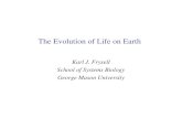 The Evolution of Life on Earth - George Mason University · 2011-04-07 · The Evolution of Life on Earth Karl J. Fryxell School of Systems Biology George Mason University. Outline