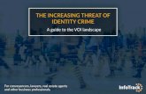 THE INCREASING THREAT OF IDENTITY CRIME · Whilst many organisations have fraud detection processes and systems in place, experienced fraudsters can still exploit the information