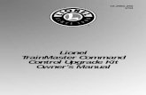 Lionel TrainMaster Command Control Upgrade Kit Owner’s Manual · 2004-04-12 · Congratulations! Congratulations on your purchase of the Lionel TrainMaster Command Control Upgrade