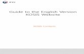 Guide to the English Version KOSIS Websitekosis.kr/eng/guide/KOSIS Contens.pdfA statistical user can ask a question related to the English version KOSIS website. Then the website operator