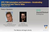 HPE ITSM Automation and Containers Accelerating Deployment ... · HPE ITSM Automation and Containers –Accelerating Deployment and Time to Value February 23, 2017 Today’s Speakers: