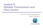 Lecture 5: Reliable Transmission and Flow ControlLecture 5: Reliable Transmission and Flow Control. Picking up the Pieces! Link layer is lossy u We deliberately throw away corrupt