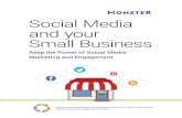 Social Media and your Small Business · and employee turnover increases. 3. Social media lets you connect with customers (and potential customers), respond to questions, amplify compliments,