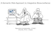 A Semantic Web Approach to Integrative Biosurveillance...2- Jena from HP as API for Semantic Web 3- Eclipse Java Development Environment 4- Oracle Semantic Data Management (Started