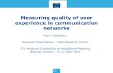 Measuring quality of user experience in communication networks€¦ · Measuring quality of user experience in communication networks Pravir Chawdhry European Commission - Joint Research