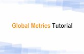 Global Metrics Tutorial - Wikimedia · 2018-01-11 · Global Metrics Participation Metrics Newly Registered Users Existing Active Editors Individuals Involved Newly registered users