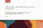 Cloud Oracle Field Service...OFSC API Versioning Version 3 includes the entire functionality of Versions 1 and 2 as well as new features developed in OFSC version 15.8 and later. Versioning