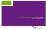MYOB EXO BUSINESS 8help.myob.com.au/exo/releasenotes/exo88/MYOB EXO... · MYOB EXO Business Implementation Guide. Logging in to EXO Business New MYOB EXO Business databases are installed