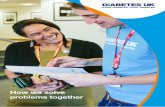 How we solve problems together - Diabetes UK we solve problems... · solve any problems fairly, consistently and as quickly as we can. There will be times when we need to follow a