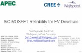 SiC MOSFET Reliability for EV Drivetrain · 19.03.2020  · Drivetrain Inverter What: Silicon Carbide MOSFETs Where: • 90 –350kW+ EV drivetrain inverter • Single, dual, or in