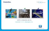 CFO VISION 2015 - Deloitte United States...CFO VISION 2015. CFO Lens Relevant, CFO-centric content Tina Witney, ... Actively recruiting new finance talent Taking new steps to keep
