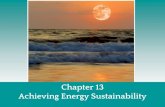 Chapter 13 Achieving Energy Sustainability · The kinetic energy of water can generate electricity ⬜Hydroelectricity- electricity generated by the kinetic energy of moving water