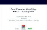 Part 3 - Cool Fixes for Hot Cities Part 2: Los Angeles€¦ · 12-09-2018  · Part 3 - Cool Fixes for Hot Cities Part 2: Los Angeles Author: U.S. EPA Heat Island Reduction Program