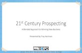 21st Century Prospecting - PPAI Expo Century Prospecting.pdf21st Century Prospecting A Blended Approach to Winning New Business Presented by Troy Harrison. ... •Cold Calling, etc.
