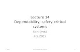 Lecture 14 Dependability; safety-critical systemssweng/lectures/2015_14_Dependability.pdfLecture 14 Dependability; safety-critical systems Kari Systä 4.5.2015 4.5.2015 TIE-21100/21101;