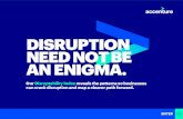 Disruption Need Not Be An Enigma | Accenture...how susceptible their industry is to future disruption. By understanding the intersection between the current level of disruption and