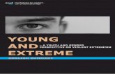 YOUNG AND EXTREME - MUCF · The publication series Young and Extreme is a compilation of knowledge about three violent environments – left-wing extremism, right-wing extremism and