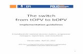 The switch from tOPV to bOPV - WHO0 The switch from tOPV to bOPV Implementation guidelines A handbook for national decision makers, programme managers, logisticians, and consultants