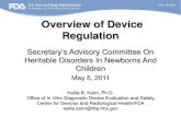 Overview of Device Regulation - Health Resources and ... · Overview of Device Regulation Secretary’s Advisory Committee On Heritable Disorders In Newborns And Children May 5, 2011.