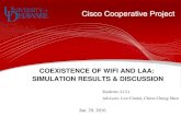 COEXISTENCE OF WIFI AND LAA: SIMULATION …cimini/memo/2016/Meeting...Cisco Cooperative Project COEXISTENCE OF WIFI AND LAA: SIMULATION RESULTS & DISCUSSION Students: Li Li Advisors: