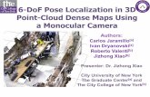 6-DoF Pose Localization in 3D Point-Cloud Dense Maps Using a … · 2019-11-26 · » [2007, Williams et. al.] – Structure from motion (Sfm) » [1981, Longuet-Higgins] b) RGB-D
