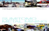 SUMITOMO METAL MINING CO., LTD. CSR Report 2011 Digest · SUMITOMO METAL MINING CO., LTD. CSR Report 2011 1 This report was created for the benefit of customers, citizens of local