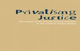 The impact of the Private Finance Initiative in the Criminal Justice … · The impact of the Private Finance Initiative in the Criminal Justice System. The Justice Forum was established