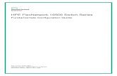HPE FlexNetwork 10500 Switch Series - Hewlett Packardh20628. · HPE FlexNetwork 10500 Switch Series Fundamentals Configuration Guide Part number: 5200-1887a Software version: 10500-CMW710-R7557P01