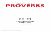 the study of PROVERBS - Centre Church · Discipleship culture • the stuDy of proVerBs • 4 WEEkLY DISCIPLESHIP CULTURE If you agree to be part of Discipleship Culture you are expected