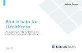 Blockchain for Healthcare - eHealth Initiative...A Blockchain database is a distributed database that records and stores transaction data in the form of time stamped “Blocks” linked