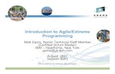 Introduction to Agile/Extreme Introduction to Agile/Extreme Programming Matt Ganis, Senior Technical