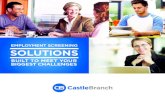 EMPLOYMENT SCREENING SOLUTIONS · 2019-05-09 · Information System Applicant Tracking System VMS Vendor Management System CASTLEBRANCH INTEGRATION CastleBranch also offers numerous
