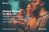 SEM pros embrace a new world of audience - Microsoft · SEM pros embrace a new world of audience and opportunity Bing Network. Be there. Search engine marketing (SEM) pros love their