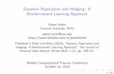 Dynamic Replication and Hedging: A Reinforcement Learning ...€¦ · Machine learning in ﬁnance I Adoption of ML has been rapid in the ﬁnancial industry. Why? The data The algos