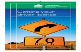Getting your driver licence - Corrective Services · Driver Knowledge Test Hazard Perception Test Driver Quali˜cation Test Full licence Driving Test *If you are under 18 and use