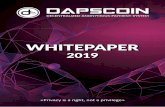 WHITEPAPER - DAPS Coin2/18 DAPS is a planned privacy blockchain with a focus on security, scalability and total privacy. The goal of DAPS protocol is to create a fully anonymous staking