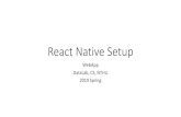 React Native Setup · 2020-03-02 · •Python: both 2, 3 works for react native •React Native: npminstall –g react-native-cli •Window: •Install Python2 and JDK through Chocolatey